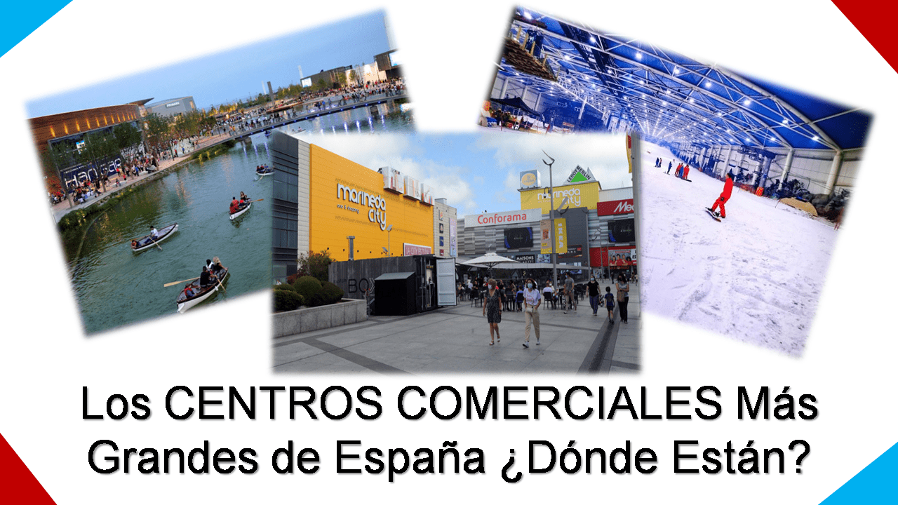 Los Centros Comerciales Más Grandes de España… ¿Dónde están?