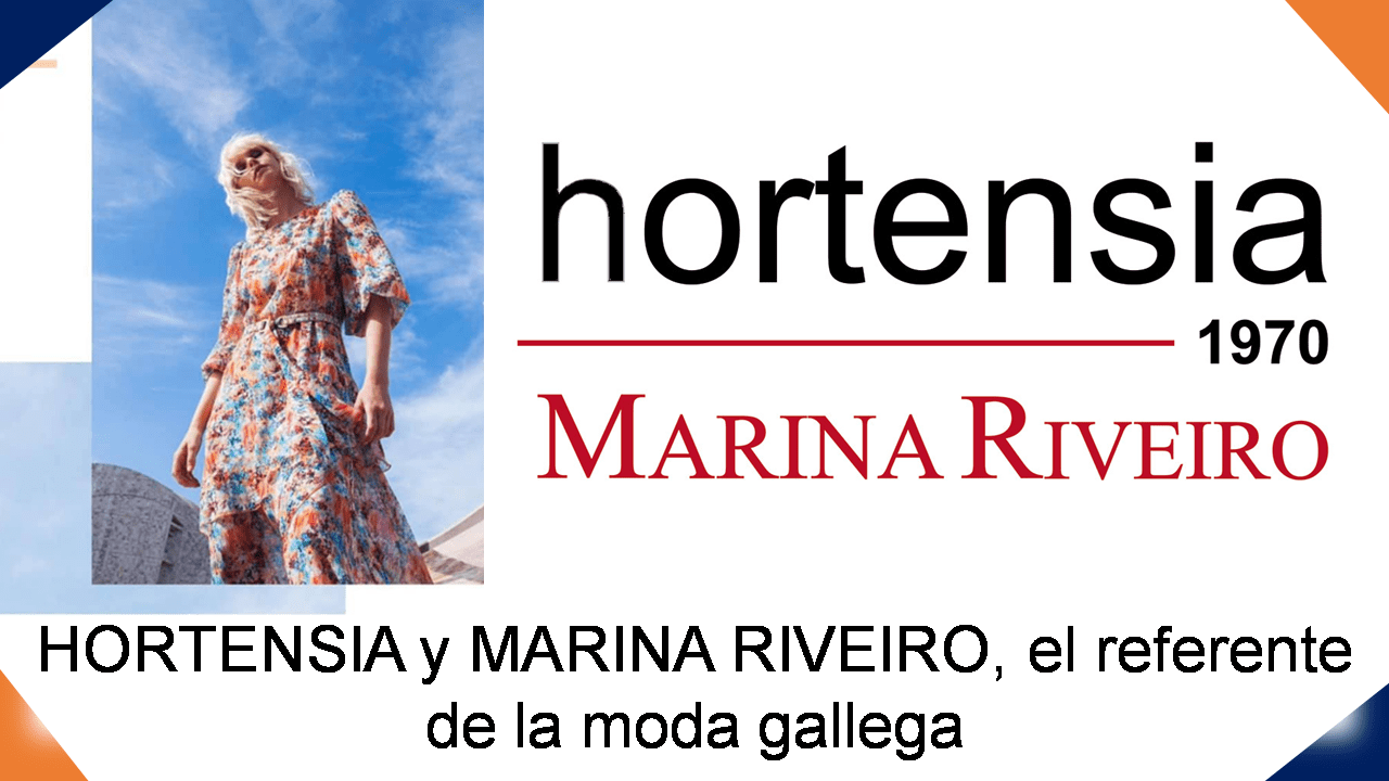 Hortensia y Marina Riveiro: El referente de la moda gallega