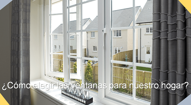 ¿Cómo elegir las ventanas para nuestro hogar?