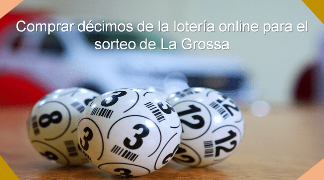 Comprar décimos de lotería online para el sorteo de La Grossa