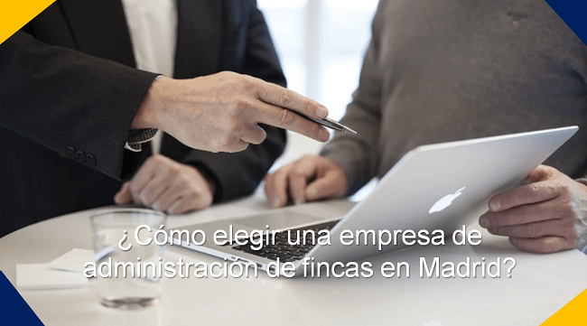 cómo elegir una empresa de administración de fincas en Madrid