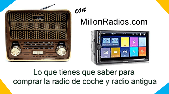 Lo que tienes que saber para comprar una radio de coche y radio antigua