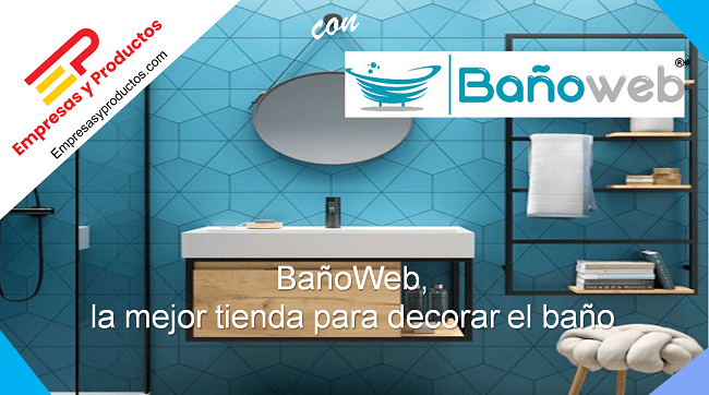 BañoWeb, la mejor tienda para decorar el baño