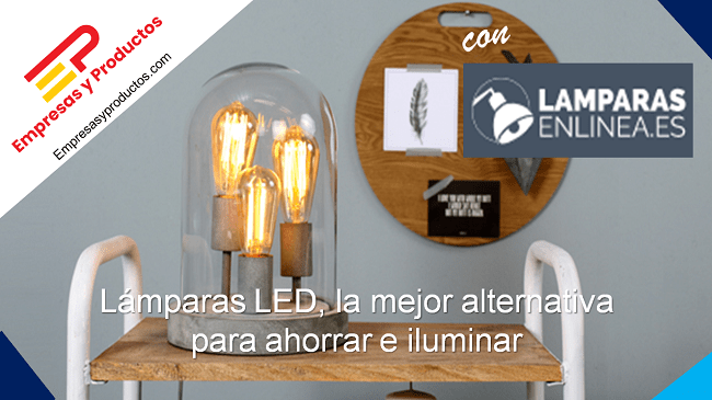 lámparas LED tipos estilos ventajas