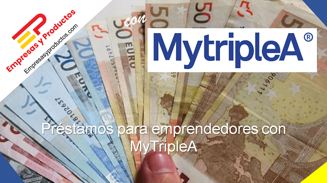 préstamos para emprendedores con MyTripleA