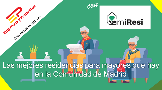 Mejores residencias para mayores en Comunidad de Madrid