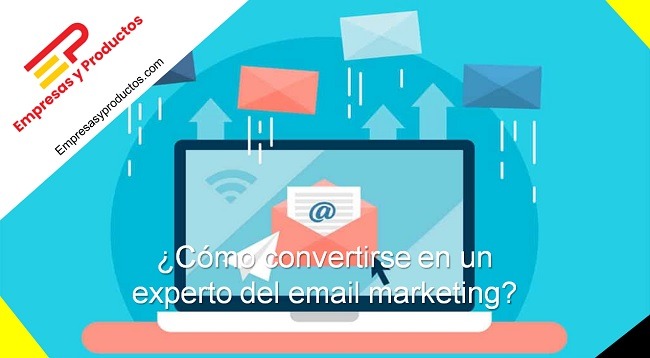 ¿Cómo convertirse en un experto del email marketing?