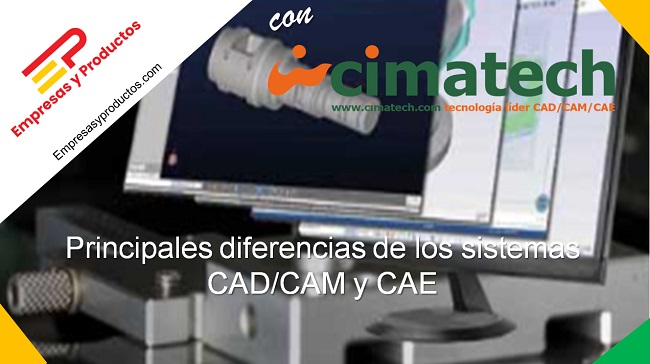 principales diferencias de los sistemas CAD CAM CAE