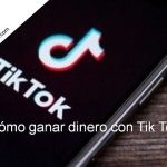 ¿Cómo ganar dinero con TikTok?