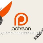 ¿Cómo monetizar Patreon?