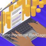 ¿Cómo monetizar RedGage?