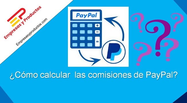 cómo calcular las comisiones de PayPal