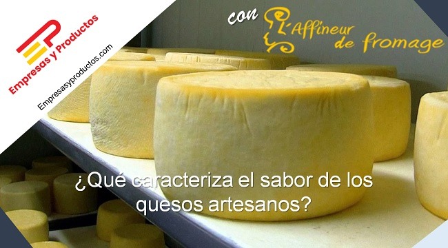 Qué caracteriza el sabor de los quesos artesanos