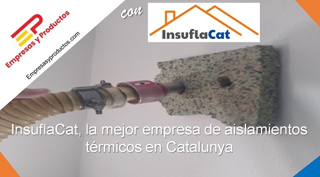 InsuflaCat, la mejor empresa de aislamientos térmicos en Catalunya