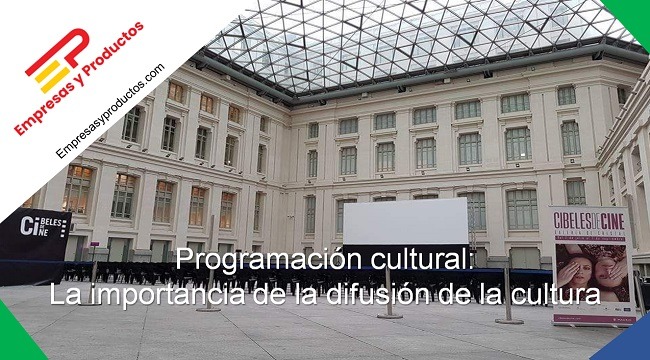 Programación cultural la importancia de la difusión de la cultura