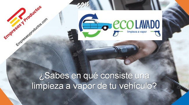 ¿Sabes en qué consiste una limpieza a vapor de tu vehículo?