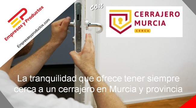 un cerrajero cerca en Murcia y provincia
