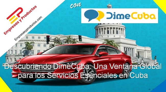 Descubriendo DimeCuba servicios esenciales en Cuba