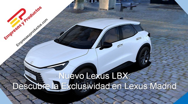 Nuevo Lexus LBX Descubre la Exclusividad en Lexus Madrid