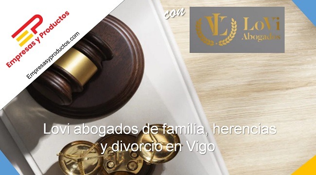 Lovi abogados de familia herencias divorcio en Vigo