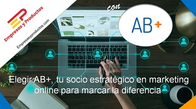 Elegir AB+, tu socio estratégico en marketing online para marcar la diferencia