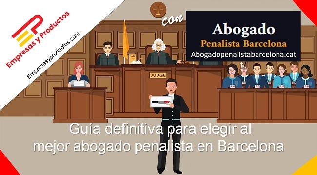 cómo elegir al mejor abogado penalista en Barcelona