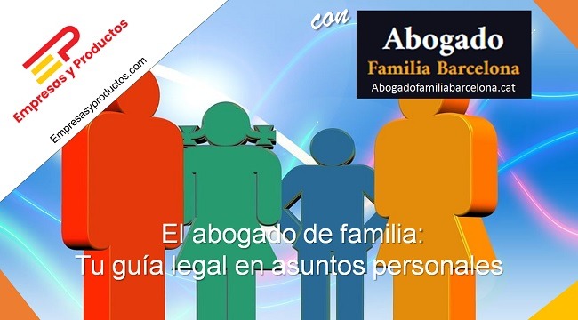El abogado de familia: Tu guía legal en asuntos personales