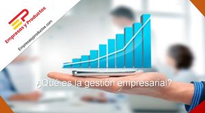 qué es la gestión empresarial