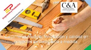 Carpinteros Alicante Innovación y Calidad en Proyectos de Carpintería a Medida