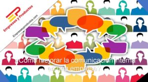 Cómo mejorar la comunicación interna en una empresa