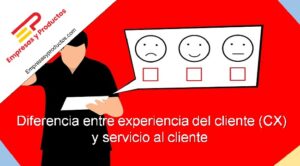 Diferencia entre experiencia del cliente CX y servicio al cliente