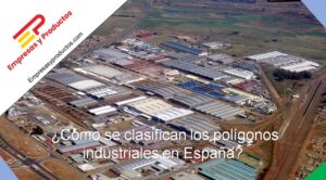 cómo se clasifican los polígonos industriales en España