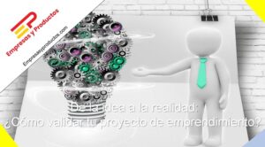 cómo validar un proyecto de emprendimiento