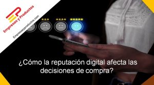 cómo la reputación digital afecta las decisiones de compra