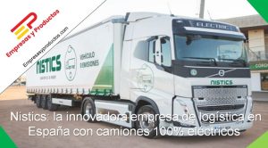 Nistics la innovadora empresa logística en España con camiones 100% eléctricos