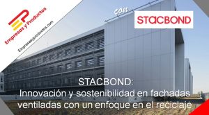 STACBOND: Innovación y sostenibilidad en fachadas ventiladas con un enfoque en el reciclaje