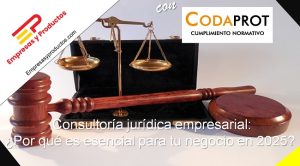 consultoría jurídica empresarial y su importancia para los negocios en 2025