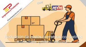 Reducción de costos operativos con patines hidráulicos