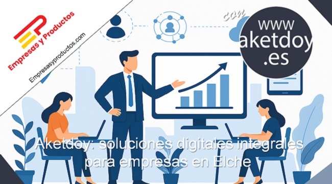 Aketdoy: soluciones digitales integrales para empresas en Elche
