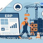 ERP para construcción y RRHH optimiza obras y gestión de personal