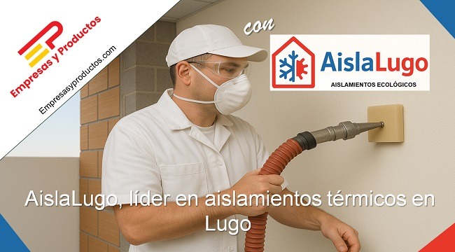 AislaLugo, líder en aislamiento térmico por insuflado en Lugo