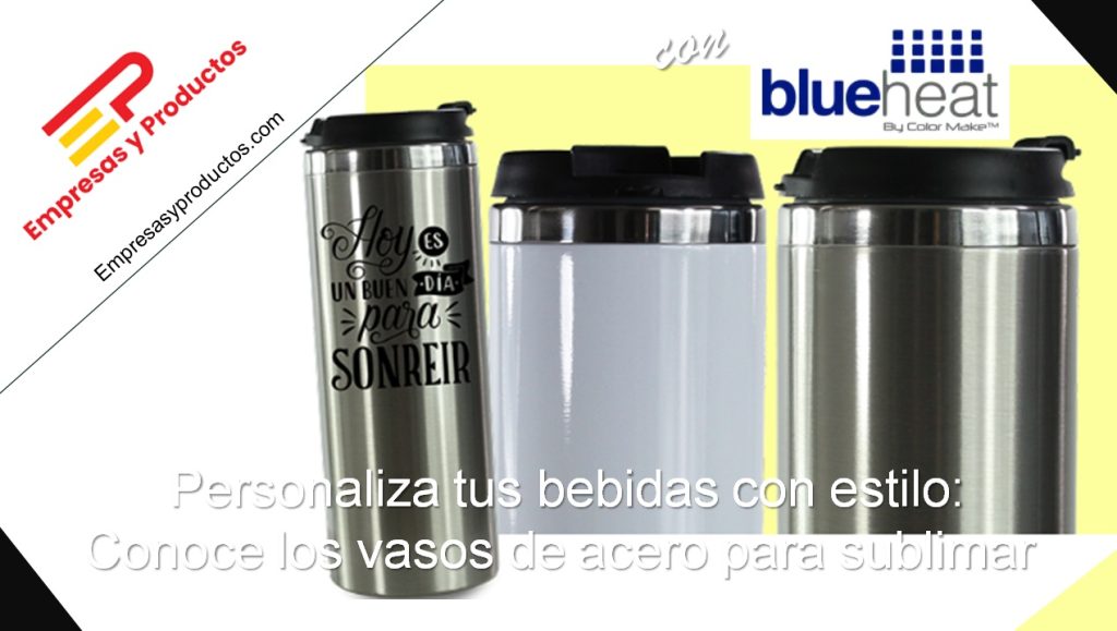Personaliza tus bebidas con estilo conoce los vasos de acero para sublimar