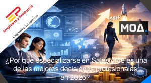 Por qué especializarse en Salesforce es una de las mejores decisiones profesionales en 2026