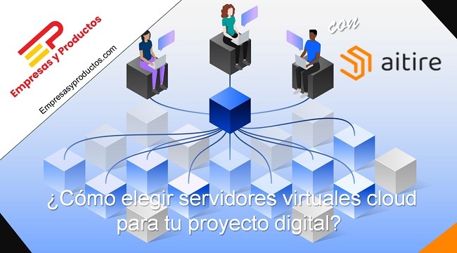 ¿Cómo elegir servidores virtuales cloud para tu proyecto digital?